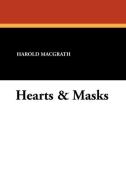 Hearts & Masks di Harold Macgrath edito da Wildside Press
