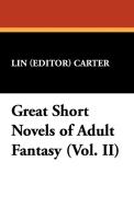 Great Short Novels of Adult Fantasy (Vol. II) di Lin Carter edito da Wildside Press