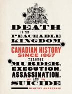 Death in the Peaceable Kingdom di Dimitry Anastakis edito da University of Toronto Press