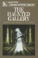 The Haunted Gallery di John Russell Fearn edito da Linford