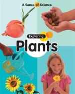 A Sense of Science: Exploring Plants di Claire Llewellyn edito da Hachette Children's Group