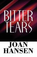 Bitter Tears di Joan Hansen edito da America Star Books