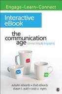 The Communication Age Interactive Ebook di Autumn Edwards, Chad C. Edwards, Shawn T. Wahl, Scott A. Myers edito da Sage Publications Inc