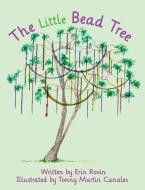 The Little Bead Tree di Erin Rovin edito da PELICAN PUB CO