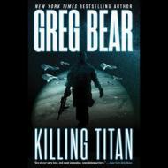 Killing Titan di Greg Bear edito da Hachette Book Group USA