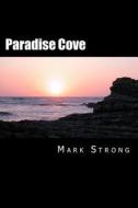 Paradise Cove di MR Mark Strong edito da Createspace