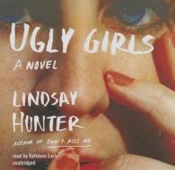 Ugly Girls di Lindsay Hunter edito da Blackstone Audiobooks