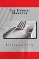 The Hungry Manager di Desiree Cox edito da Createspace