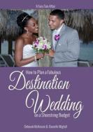 A Fairy Tale Affair - How to Plan a Fabulous Destination Wedding on a Shoestring Budget di Deborah McKenzie, Danielle Wigfall edito da Createspace