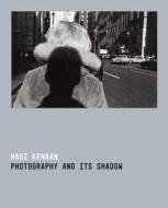 Photography and Its Shadow di Hagi Kenaan edito da STANFORD UNIV PR