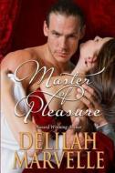 Master of Pleasure di Delilah Marvelle edito da Createspace