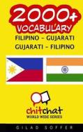 2000+ Filipino - Gujarati Gujarati - Filipino Vocabulary di Gilad Soffer edito da Createspace