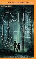 Cold Falling White di G.S. PRENDERGAST edito da Brilliance Audio