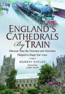 England's Cathedrals by Train di Murray Naylor edito da Pen & Sword Books Ltd