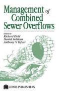 Management of Combined Sewer Overflows di Richard Field edito da CRC Press