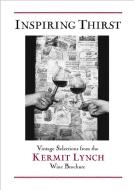 Inspiring Thirst di Kermit Lynch edito da Random House USA Inc
