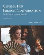 Cinema for French Conversation di Anne-Christine Rice edito da Focus Publishing/R Pullins & Co