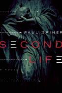 Second Life di Paul Griner edito da SOFT SKULL PR