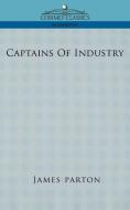 Captains of Industry di James Parton edito da Cosimo Classics