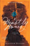Beastly Bones di William Ritter edito da Workman Publishing