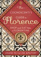 The Cognoscenti's Guide to Florence di Louise Fili edito da Princeton Architectural Press