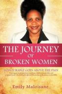 The Journey of Broken Women di Emily Maloisane edito da XULON PR