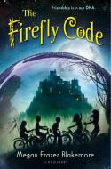 The Firefly Code di Megan Frazer Blakemore edito da Bloomsbury Publishing Plc