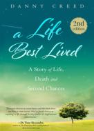 A Life Best Lived di Danny Creed edito da Motivational Press, Incorporated