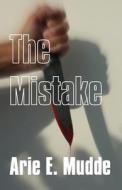 The Mistake di Arie E Mudde edito da America Star Books