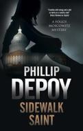 Sidewalk Saint di Phillip DePoy edito da Severn House Publishers Ltd