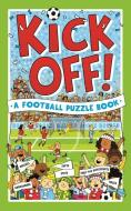 Kick Off! A Football Puzzle Book di Clive Gifford, Julian Mosedale, Richard Watson edito da Michael O'mara Books Ltd