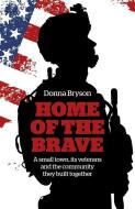 Home of the Brave di Donna Bryson edito da John Hunt Publishing