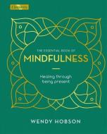 Mindfulness: How to Pay Attention to the Present di Wendy Hobson edito da ARCTURUS PUB