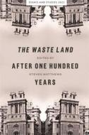The Waste Land After One Hundred Years edito da Boydell & Brewer Ltd