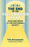The End Of The Yellowbrick Road di Tim Beaumont edito da Jon Carpenter