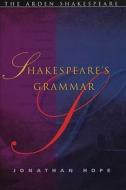 Shakespeare's Grammar di Jonathan Hope edito da BLOOMSBURY 3PL