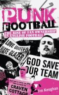 Punk Football di Jim Keoghan edito da Pitch Publishing Ltd
