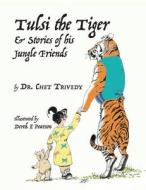 Tulsi the Tiger di Dr Chet Trivedy edito da GB Publishing.org