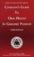 Clinicians Guide To Oral Health In Geriatric Patients di Jonathan A. Ship edito da American Academy Of Oral Medicine