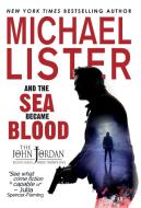 And the Sea Became Blood di Michael Lister edito da Pulpwood Press