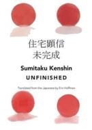 Unfinished di Sumitaku Kenshin edito da Spuyten Duyvil