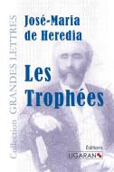 Les Trophées (grands caractères) di José-Maria de Heredia edito da Ligaran
