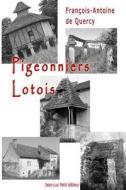 Pigeonniers Lotois di Francois-Antoine De Quercy edito da Jean-Luc Petit Editeur