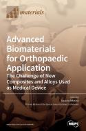 Advanced Biomaterials for Orthopaedic Application edito da MDPI AG