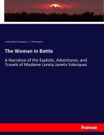 The Woman in Battle di Loreta Janeta Velazquez, C. J. Worthington edito da hansebooks