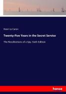 Twenty-Five Years in the Secret Service di Henri Le Caron edito da hansebooks