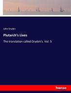 Plutarch's Lives di John Dryden edito da hansebooks