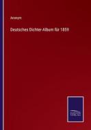 Deutsches Dichter-Album für 1859 di Anonym edito da Salzwasser-Verlag