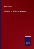 Rudiments of Hindustani Grammar di Monier Williams edito da Salzwasser Verlag