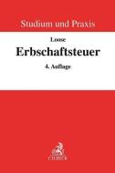 Erbschaftsteuer di Dietmar Moench, Matthias Loose edito da Beck C. H.